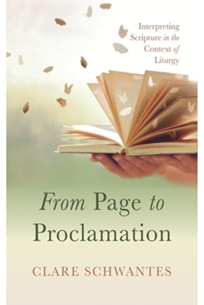 Pickwick Pubn De la pagină la proclamație: Interpretarea Scripturii în contextul liturgiei