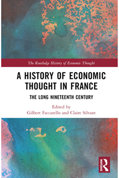 Routledge O istorie a gândirii economice în Franța: Lungul secol al XIX-lea