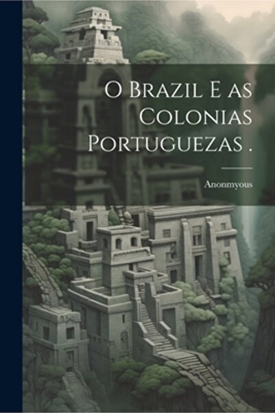 Legare Street Pr O Brazilia e ca Colonias Portuguezas.