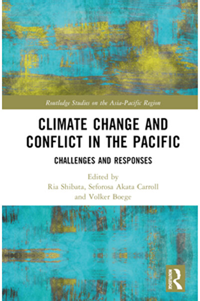 Routledge Schimbările climatice și conflictele din Pacific: provocări și răsp...