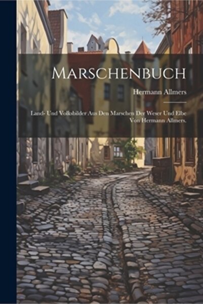 Legare Street Pr Marschenbuch: Land- und Volksbilder aus den Marschen der Wes...