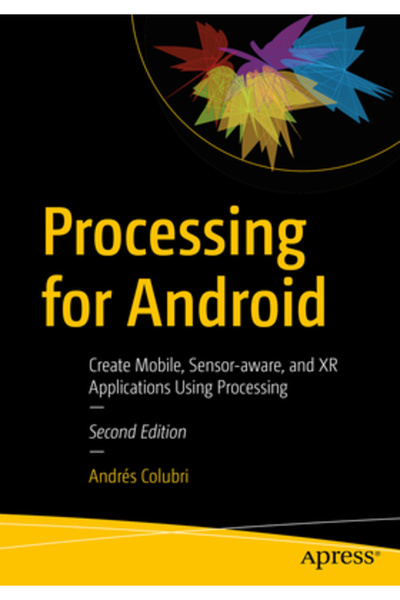 Apress Procesare pentru Android: Creați aplicații mobile senzoriale și Xr fol...
