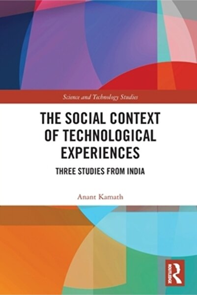 Routledge Contextul social al experiențelor tehnologice: trei studii din India