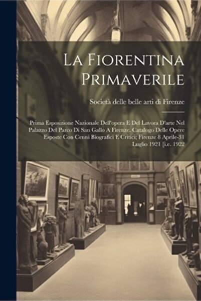 Legare Street Pr La Fiorentina Primaverile; Prima Esposizione Nazionale Dell'...