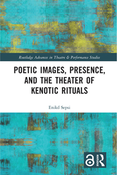 Routledge Prezența imaginilor poetice și teatrul ritualurilor kenotice