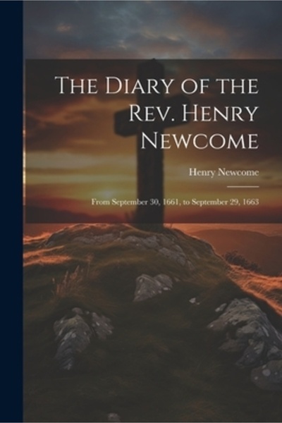 Legare Street Pr Jurnalul reverendului Henry Newcome: din 30 septembrie 1661 ...