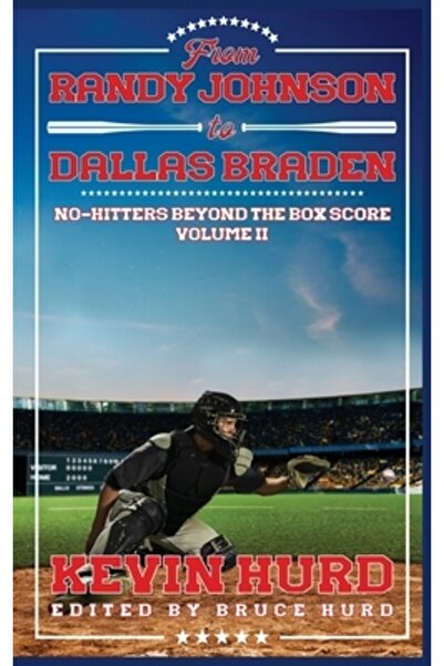 Self De la Randy Johnson la Dallas Braden Volumul II: Lovituri fără egal dincolo de scorul din box box