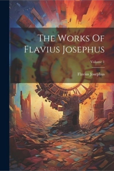 Legare Street Pr Operele lui Flavius ​​Josephus; Volumul 1