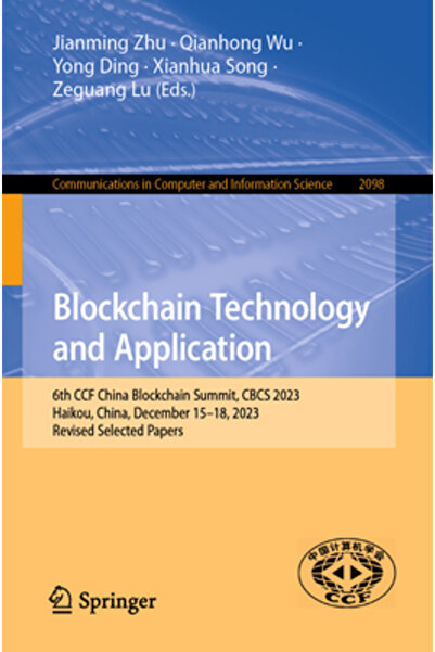 Springer Tehnologia și aplicațiile Blockchain: al 6-lea Summit CCF China Bloc...