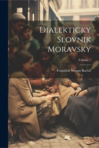 Legare Street Pr Dialekticky Slovnik Moravsky; Volumul 1