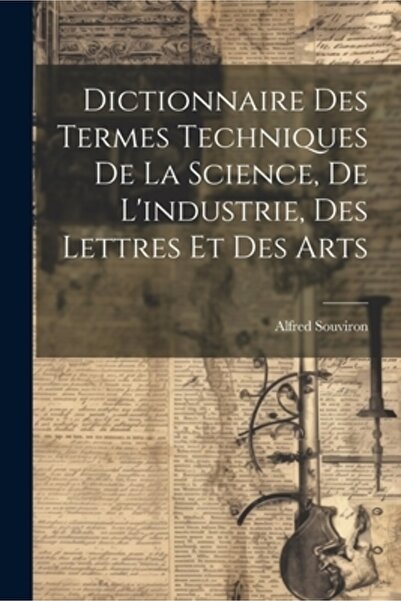 Legare Street Pr Dictionnaire Des Termes Techniques De La Science De L'indust...