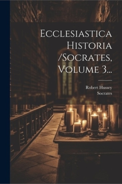 Legare Street Pr Ecclesiastica Historia /socrates Volumul 3...