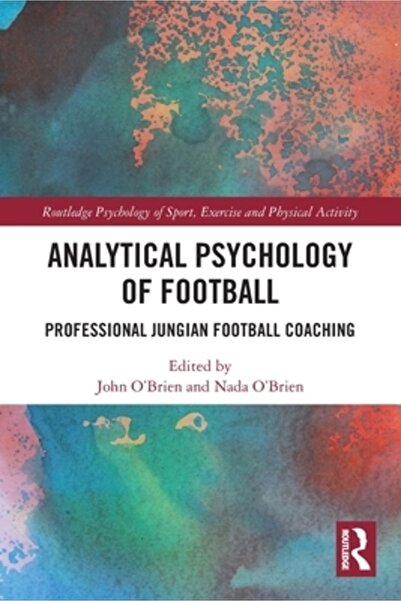 Routledge Psihologia analitică a fotbalului: Antrenor profesionist de fotbal ...