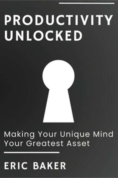 AMAZON DIGITAL SERV LLC Productivity Unlocked: Making Your Unique Mind Your Greatest Asset