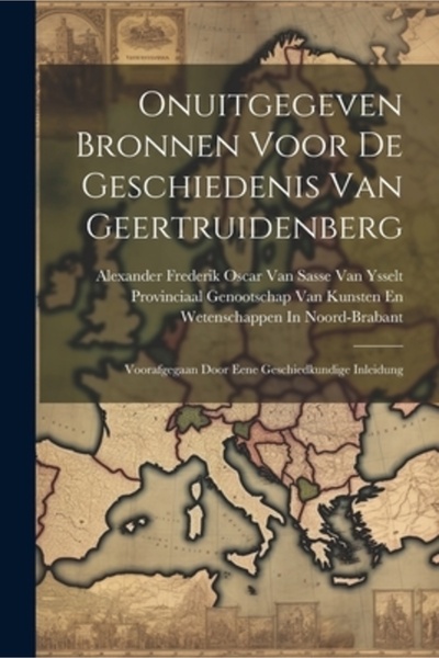 Legare Street Pr Onuitgegeven Bronnen Voor De Geschiedenis Van Geertruidenber...