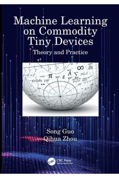Crc Pr Inc Învățare automată pe dispozitive mici de uz general: teorie și pra...