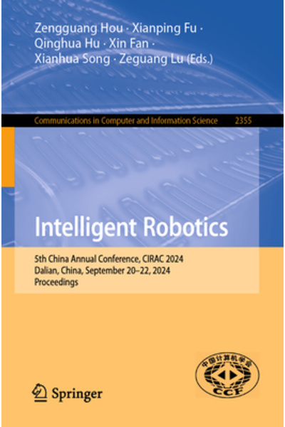 Springer Nature Robotică inteligentă: a 5-a Conferință anuală din China, Cirac 2024, Dalian, China, 20-22 septembrie 2024