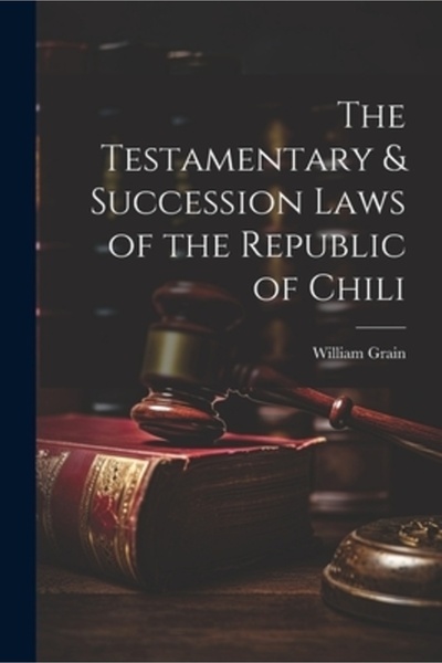 Legare Street Pr Legile testamentare și succesorale ale Republicii Chile