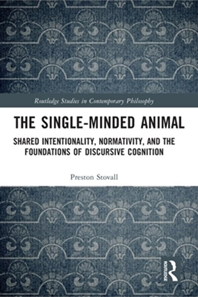 Routledge Animalul cu o singură minte: Normativitatea intenționalității parta...