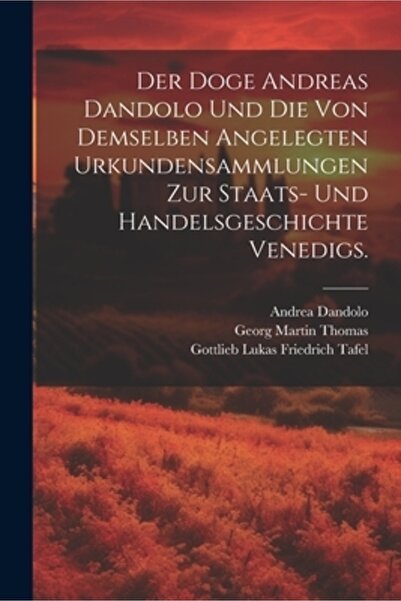 Legare Street Pr Der Doge Andreas Dandolo und die von demselben angelegten Ur...