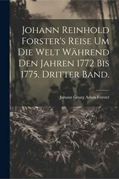 Legare Street Pr Reise um die Welt w. de Johann Reinhold Forster