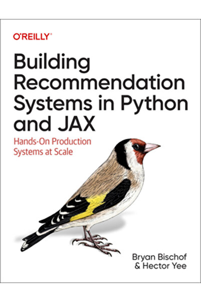 OReilly Media Construirea sistemelor de recomandare în Python și Jax: Sisteme...