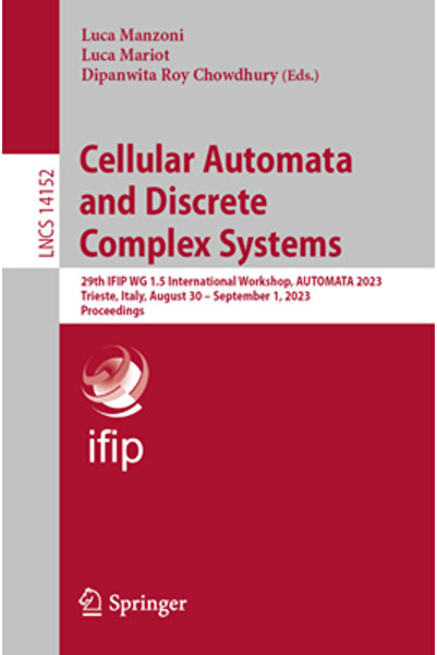 Springer Nature Automate celulare și sisteme complexe discrete: al 29-lea atelier internațional Ifip Wg 1.5 Automate 20