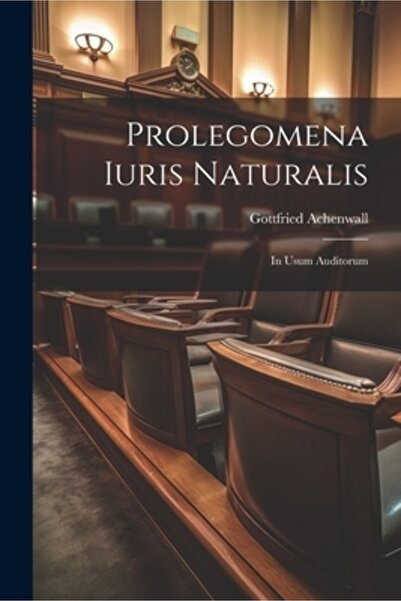 Legare Street Pr Prolegomena Iuris Naturalis: In Usum Auditorum