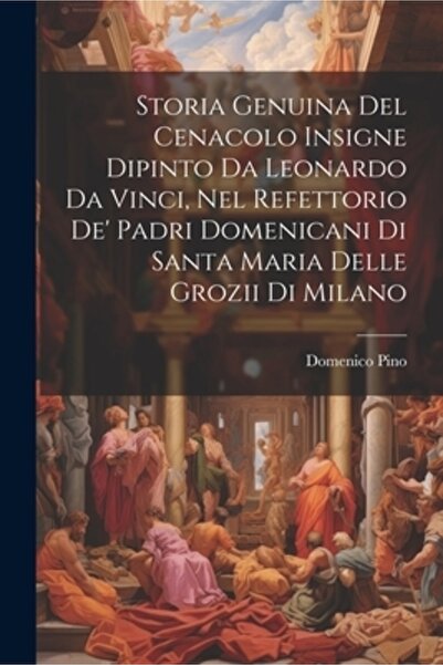 Legare Street Pr Storia Genuina Del Cenacolo Insigne Dipinto Da Leonardo Da V...