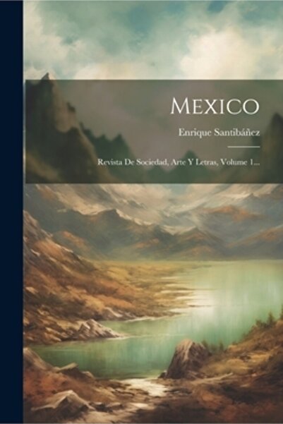 Legare Street Pr Mexic: Revista De Sociedad Arte Y Letras Volume 1...
