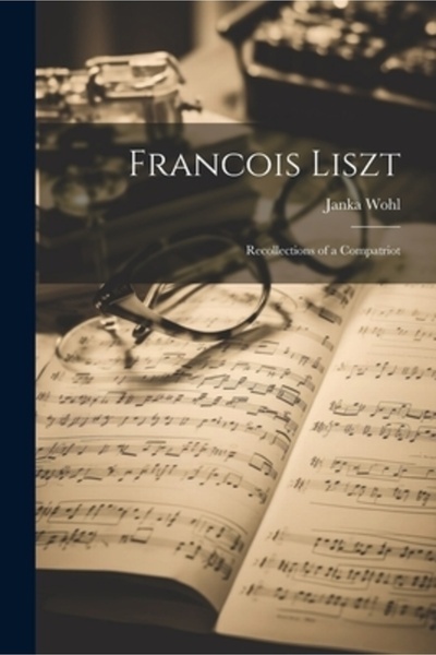 Legare Street Pr Francois Liszt: Amintirile unui compatriot