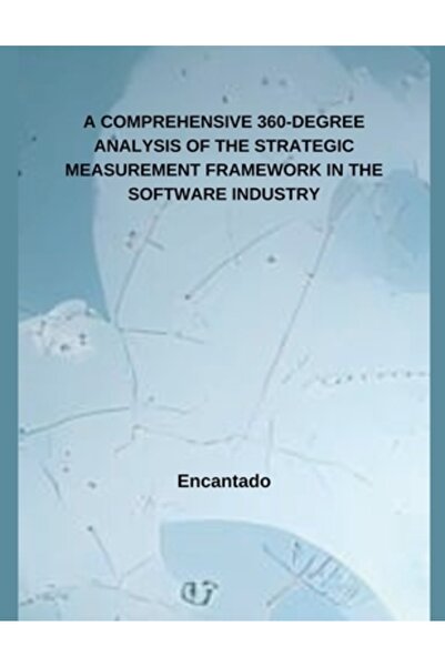 Independent Publ O analiză cuprinzătoare de 360 ​​de grade a cadrului de măsurare strategică din industria software.