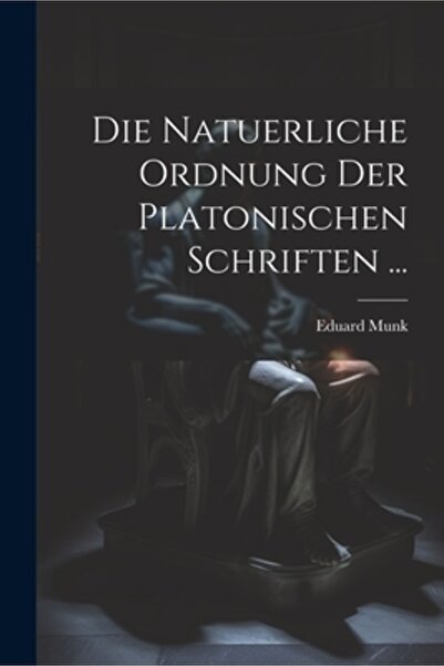 Legare Street Pr Die Natuerliche Ordnung Der Platonischen Schriften ...