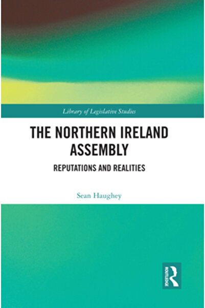 Routledge Adunarea Irlandei de Nord: Reputații și Realități