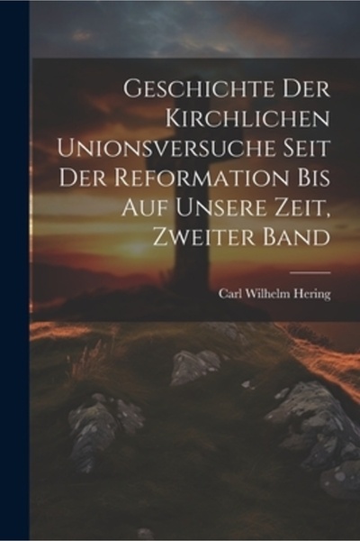 Legare Street Pr Geschichte der kirchlichen Unionsversuche seit der Reformati...