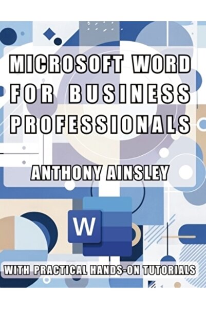 Bookbaby Microsoft Word pentru profesioniștii din domeniul afacerilor: Stăpânește Microsoft Word: Transformă-ți documentele de afaceri