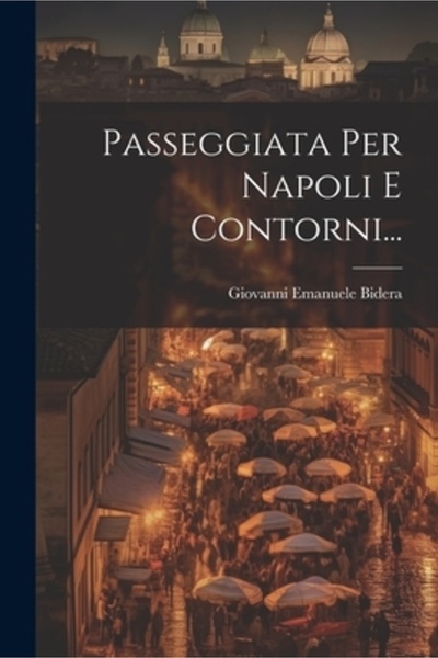 Legare Street Pr Passeggiata Per Napoli E Contorni...