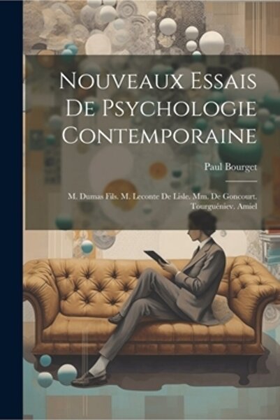 Legare Street Pr Nouveaux Essais De Psychologie Contemporaine: M. Dumas Fils....