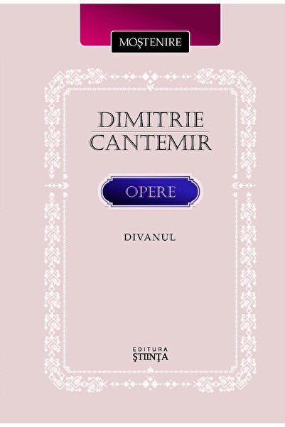 Editura Stiinta Opere. Divanul, Dimitrie Cantemir