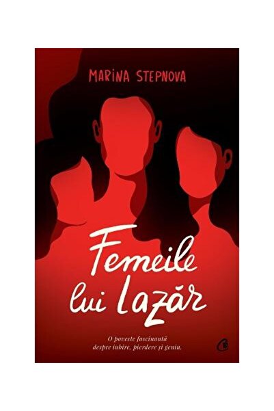 Editura Curtea Veche Femeile lui Lazar (editia a doua), Marina Stepnova