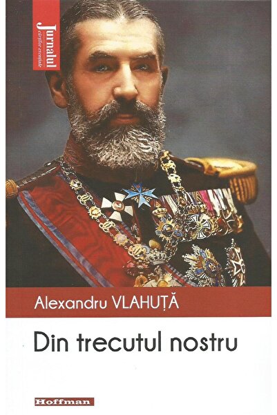 Editura Hoffman Din trecutul nostru, Alexandru Vlahuta