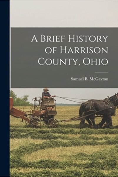 Legare Street Pr A Brief History of Harrison County, Ohio