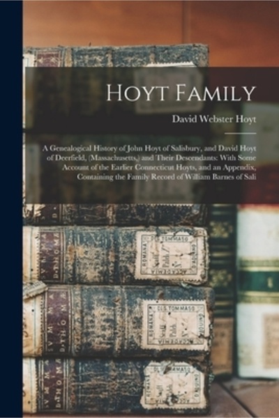 Legare Street Pr Familia Hoyt: O istorie genealogică a lui John Hoyt din Sali...