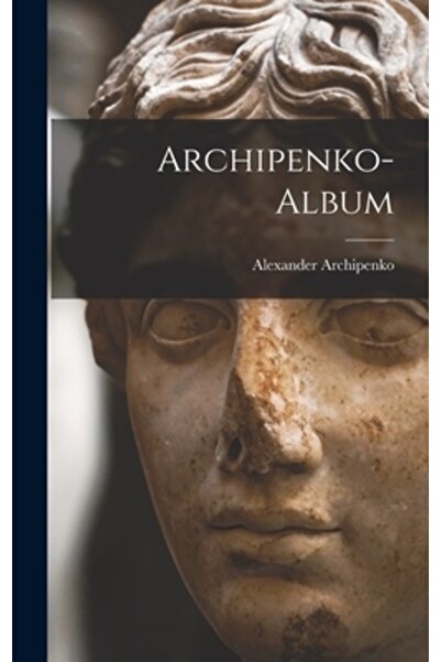 Legare Street Pr Archipenko-Album