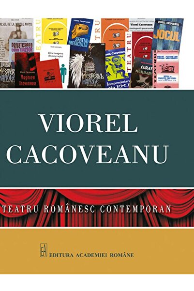 Editura Academiei Romane Teatru romanesc contemporan, Viorel Cacoveanu
