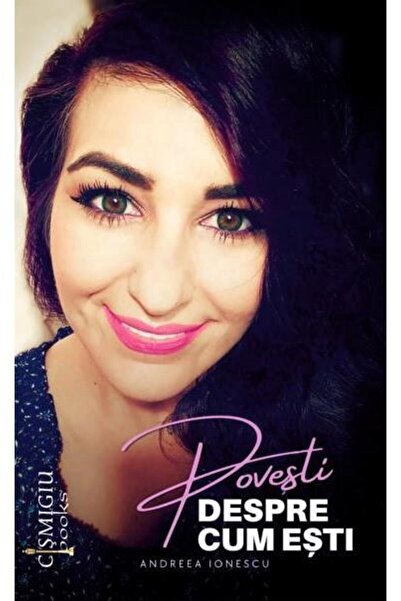 Editura Cismigiu Books Povesti despre cum esti, Andreea Ionescu
