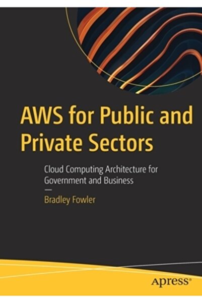 Apress AWS pentru sectoarele public și privat: Arhitectură de cloud computing...