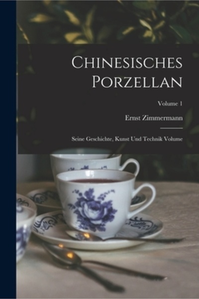 Legare Street Pr Chinesisches Porzellan: Seine Geschichte, Kunst und Technik ...