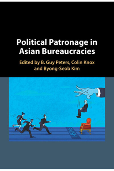 Cambridge Political Patronage in Asian Bureaucracies