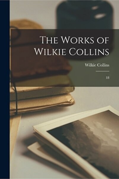 Legare Street Pr Operele lui Wilkie Collins: 18